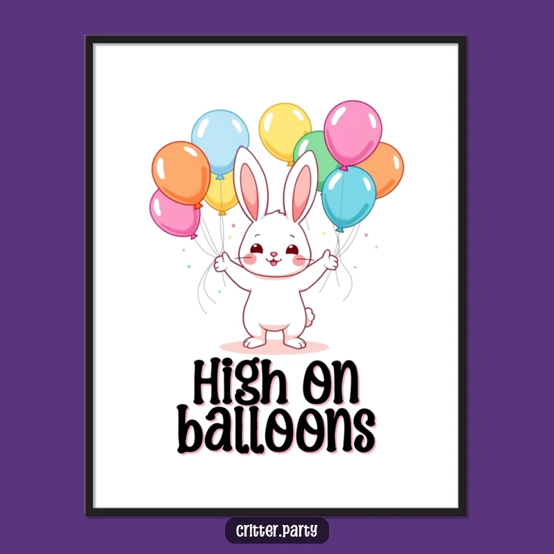 Funny Kawaii Bunny Party Poster: Joyful Balloon Art Gift