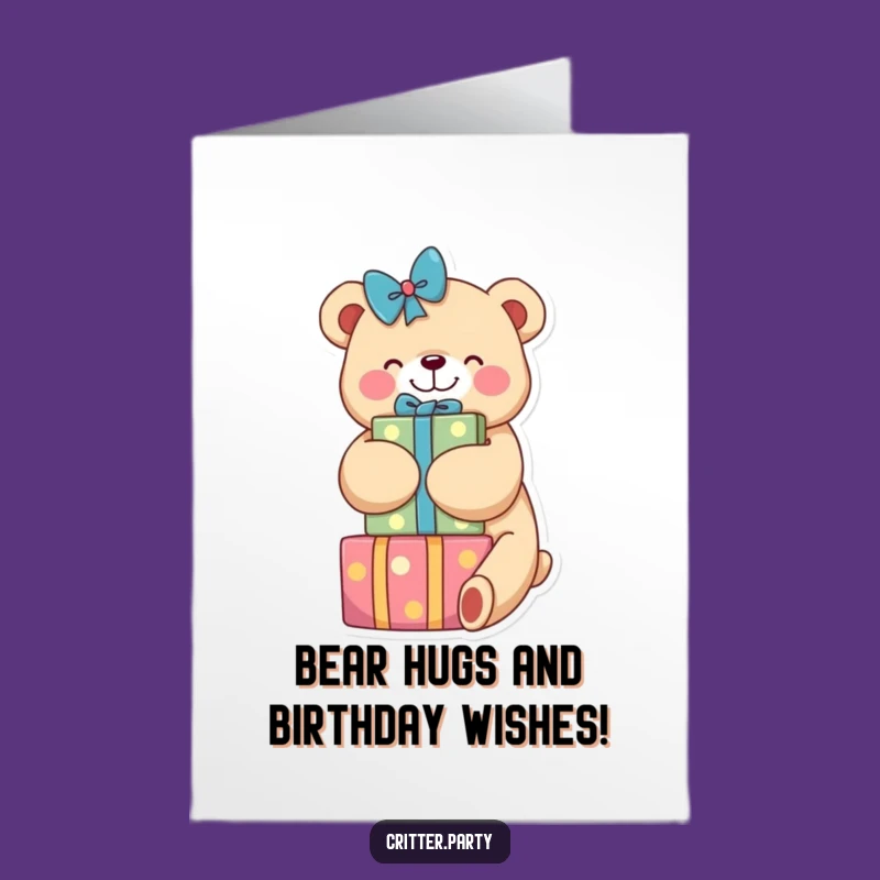 Free Printable Birthday Card: Happy Bear Hugging Gifts - Funny Downloadable Greeting