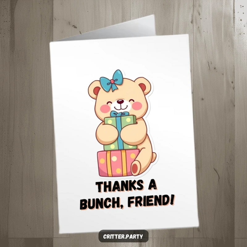 Funny Free Printable Thank You Card: A happy bear gifting presents, conveying thanks with a warm embrace.